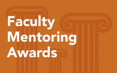 Announcing the Winners of the 2019 Faculty Mentoring Awards