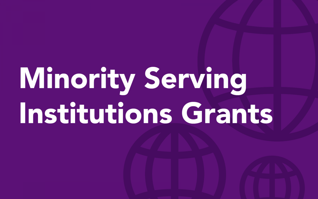 Announcing the 2019-2020 Minority Serving Institutions Grant Recipients