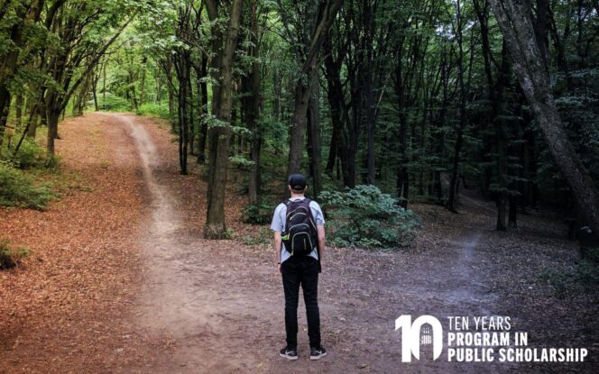 A person with a backpack stands at a fork in a forest trail, facing two diverging paths; "Ten Years Program in Public Scholarship" text is in the corner.