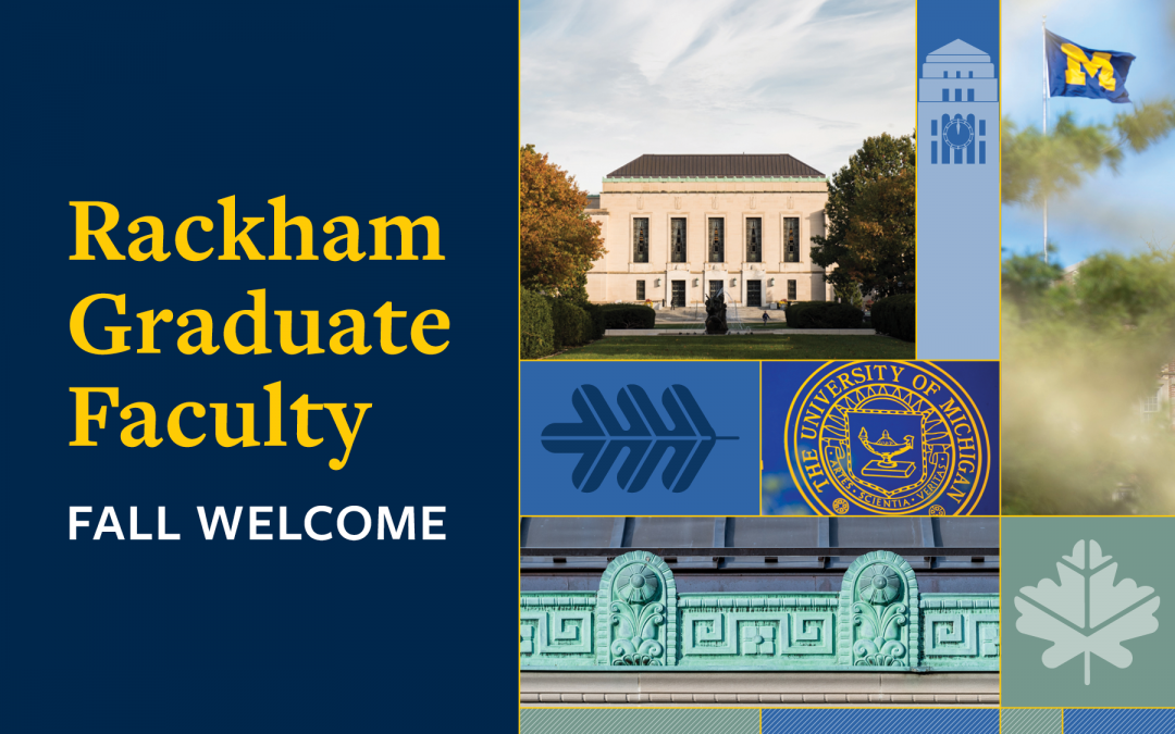 Dean’s Remarks at the Rackham Graduate Faculty Fall Welcome