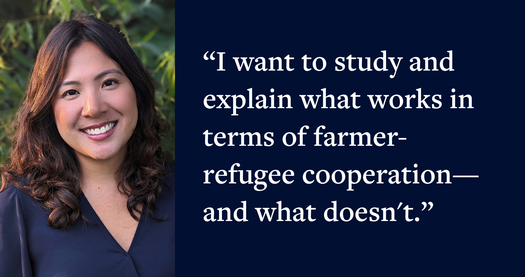 I want to study and explain what works in terms of farmer-refugee cooperation.