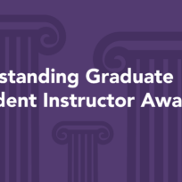 Text reading "Outstanding Graduate Student Instructor Awards" on a purple background with column designs.