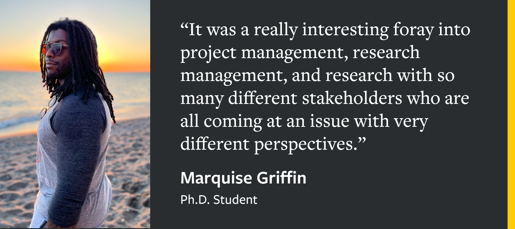 Marquise Griffen, wearing glasses at a beach during sunset on the left; text on the right quotes a Ph.D. student, Marquise Griffin, discussing project and research management with diverse perspectives.