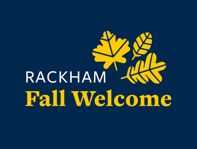 A graphic with yellow autumn leaves and the text "Rackham Fall Welcome" on a dark blue background.