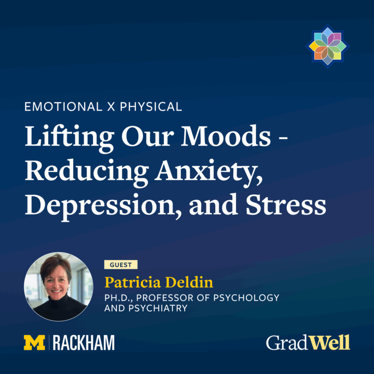Promotional graphic for a talk titled "Lifting Our Moods - Reducing Anxiety, Depression, and Stress" featuring guest Patricia Deldin, Ph.D., hosted by Rackham and GradWell.