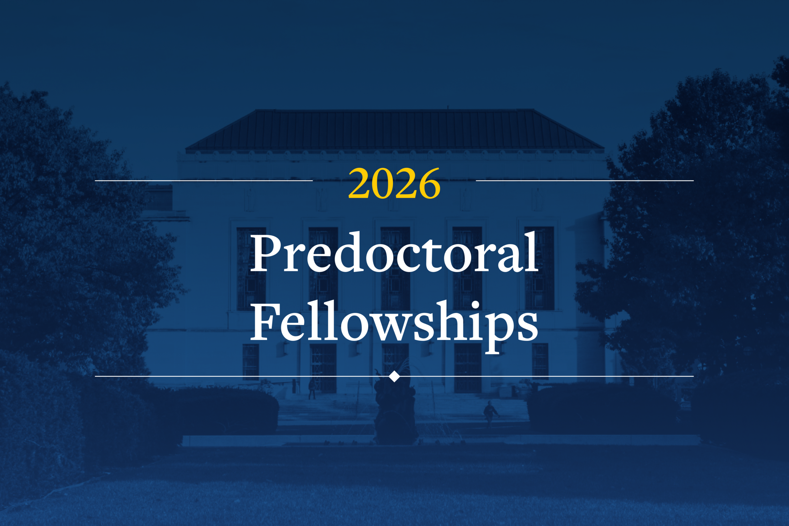 Text reads "2026 Predoctoral Fellowships" over a blue-tinted background featuring a large building and trees.