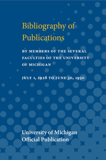 Blue book cover titled “Bibliography of Publications” from University of Michigan, listing faculty works from July 1, 1928 to June 30, 1930. Background has a polka dot pattern.