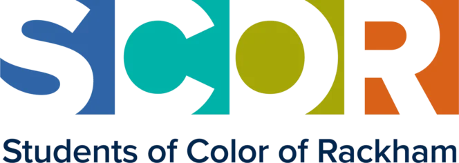 Logo with large letters “SCOR” in blue, teal, green, and orange, and the text “Students of Color of Rackham” below in dark blue.